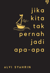 Image of Jika kita tak pernah jadi apa-apa