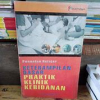 Image of KETERAMPILAN DASAR PRAKTIK KLINIK KEBIDANAAN