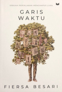 Image of Garis waktu : sebuah perjalanan menghapus luka