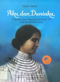Image of Aku dan duniaku : pergulatan batin perempuan buta dan tuli yang menaklukan dunia