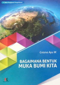 Image of Bagaimana bentuk muka bumi kita