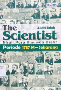 Image of The scientist : kisah para ilmuwan besar periode 1737 m - sekarang