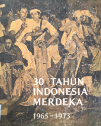 Image of 30 tahun indonesia merdeka 1965 - 1973