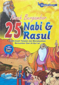 Image of Kisah bergambar 25 nabi & rasul : kisah-kisah teladan dan menakjubkan bersumber dari al-qur'an