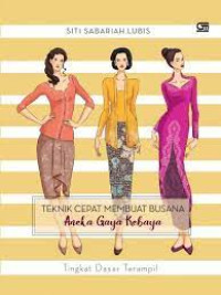 Image of TEKNIK CEPAT MEMBUAT BUSANA ANEKA GAYA KEBAYA