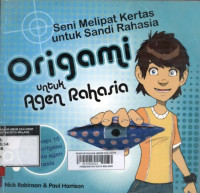 Image of ORIGAMI UNTUK AGEN RAHASIA